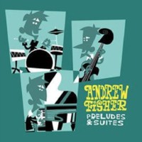 Fisher, Andrew: Preludes & suites