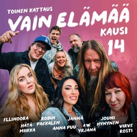 Yrjänä, A.W. / Janna / Rosti, Virve / V/A / Anna Puu / Hynynen, Jouni / Robin / Hätä-Miikka / Ellinoora / Vain Elämää : Vain elämää kausi 14 - Toinen Kattaus
