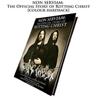 Rotting Christ: Non Serviam: The Official Story Of Rotting Christ