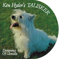 Ken Hyder's Talisker: Dreaming Of Glenisla
