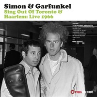 Simon & Garfunkel: Sing out of toronto & haarlem: live 1966