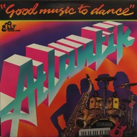Atlantik: Good Music To Dance