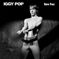 Pop, Iggy : Rare trax