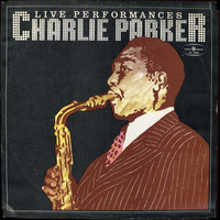 Parker, Charlie: Live Performances