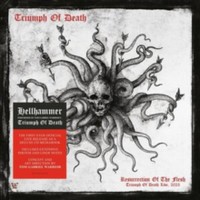Hellhammer / Triumph Of Death : Resurrection Of The Flesh