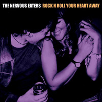 Nervous Eaters : Rock N Roll Your Heart Away