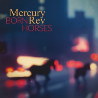 Mercury Rev: Born horses
