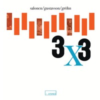 Gustavson, Jukka / Salonen, Kalle / Salonen-Gustavson-Gröhn / Gröhn, Pekka : 3 X 3