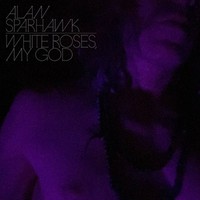 Sparhawk, Alan: White Roses, My God