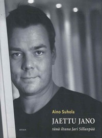 Suhola, Aino: Jaettu Jano - tänä iltana Jari Sillanpää