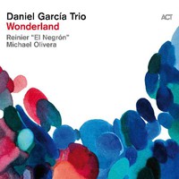 Daniel Garcia Trio: Wonderland