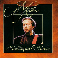 Clapton, Eric : Le Meilleur d'Eric Clapton & Friends