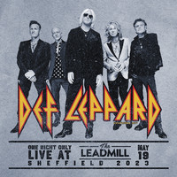 Def Leppard : One Night Only Live at The Leadmill Sheffield May 19, 2023