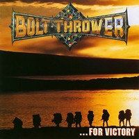 Bolt Thrower : ...For Victory