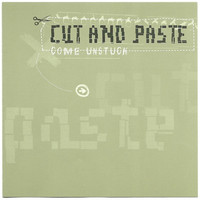 Cut And Paste: Come Unstuck