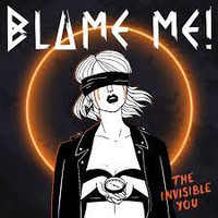 Blame Me!: The Invisible You