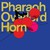 Pharaoh Overlord : Horn - Käytetty LP