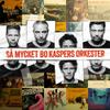 Bo Kaspers Orkester : Så mycket