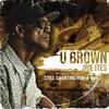 U Brown : Still chanting rub-a-dub