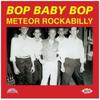 V/A : Bop baby bop ~ meteor rockabilly