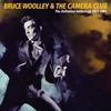 Bruce Woolley and The Camera Club : The definitive anthology 1977-1981