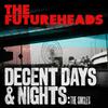 Futureheads : Decent days & nights: the singles cd editon
