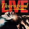 Thorogood, George : Live