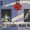 Hooker, John Lee / Muddy Waters : Muddy Waters / John Lee Hooker
