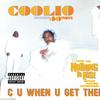 Coolio : C U When U Get There