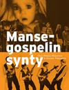 Virtanen, Hannu / Mäkinen, Olli-Pekka : Manse-gospelin synty