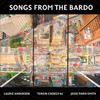 Anderson, Laurie / Smith, Jesse Paris / Choegyal, Tenzin : Songs From the Bardo - Illuminations On the Tibetan Book