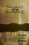 Darkwoods My Betrothed : Autumn Roars Thunder