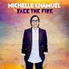Chamuel, Michelle : Face The Fire