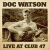 Watson, Doc : Live at club 47