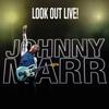 Marr, Johnny : Look out live!