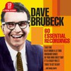 Brubeck, Dave : 60 essential recordings (3cd)