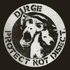 Dirge (uk) : Protect not disect