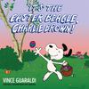 Guaraldi, Vince : It's the easter beagle, charlie brown: original soundtrack recording