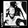 Guttermouth : Eat your face