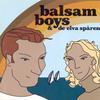 Balsam Boys : & De Elva Spåren