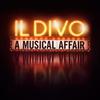 Il Divo : A Musical Affair