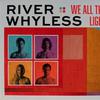 River Whyless : We All the Light