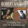 Knight, Robert : Everlasting Love / Love On A Mountain Top