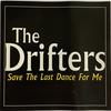 Drifters : Save The Last Dance For Me