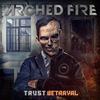Arched Fire : Trust Betrayal