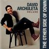 Archuleta, David : The Other Side Of Down