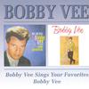 Bobby Vee : Bobby Vee Sings Your Favorites / Bobby Vee