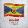 Indochine : Song for a dream