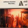 Braxton, Anthony : This Time...