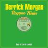Morgan, Derrick : Reggae train (best of live in london) (+cd)
